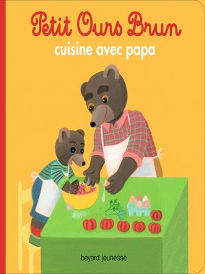 cover image of Petit Ours Brun cuisine avec Papa